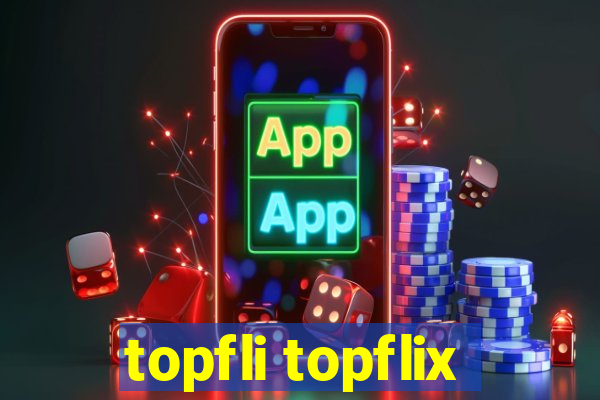 topfli topflix